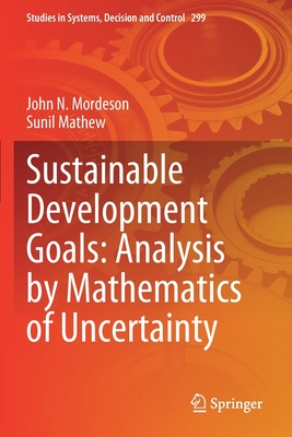 Sustainable Development Goals: Analysis by Mathematics of Uncertainty - Mordeson, John N, and Mathew, Sunil