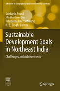 Sustainable Development Goals in Northeast India: Challenges and Achievements