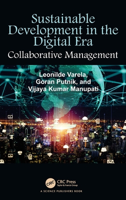 Sustainable Development in the Digital Era: Collaborative Management - Varela, Leonilde, and Putnik, Goran, and Vijaya Kumar, Manupati