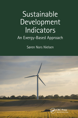 Sustainable Development Indicators: An Exergy-Based Approach - Nielsen, Sren Nors