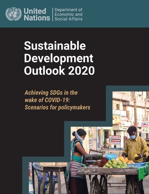 Sustainable development outlook 2020: achieving SDGs in the wake of COVID-19, scenarios for policymakers - United Nations : Department of Economic and Social Affairs