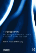 Sustainable Diets: How Ecological Nutrition Can Transform Consumption and the Food System