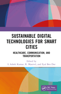 Sustainable Digital Technologies for Smart Cities: Healthcare, Communication, and Transportation