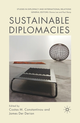 Sustainable Diplomacies - Constantinou, C (Editor), and Derian, J Der (Editor), and Loparo, Kenneth A (Editor)