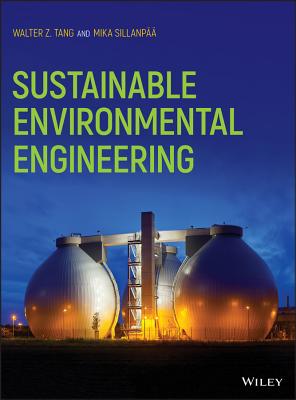 Sustainable Environmental Engineering - Tang, Walter Z, and Sillanp, Mika