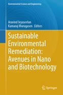 Sustainable Environmental Remediation: Avenues in Nano and Biotechnology