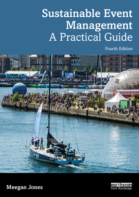 Sustainable Event Management: A Practical Guide - Jones, Meegan