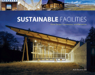 Sustainable Facilities: Green Design, Construction, and Operations
