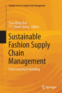 Sustainable Fashion Supply Chain Management: From Sourcing to Retailing