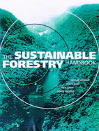 Sustainable Forestry Handbook - Higman, Sophie (Editor), and Judd, Neil (Editor), and Nussbaum, Ruth (Editor)