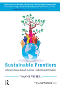 Sustainable Frontiers: Unlocking Change through Business, Leadership and Innovation