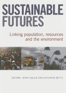 Sustainable Futures: Linking Population, resources and the Environment