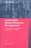Sustainable Human Resource Management: A Conceptual and Exploratory Analysis from a Paradox Perspective