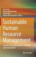 Sustainable Human Resource Management: Transforming Organizations, Societies and Environment