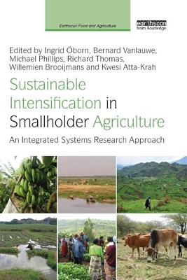 Sustainable Intensification in Smallholder Agriculture: An integrated systems research approach - Oborn, Ingrid (Editor), and Vanlauwe, Bernard (Editor), and Phillips, Michael (Editor)
