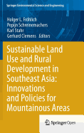 Sustainable Land Use and Rural Development in Southeast Asia: Innovations and Policies for Mountainous Areas