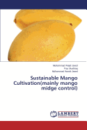 Sustainable Mango Cultivation(mainly Mango Midge Control) - Javed Muhammad Wajid, and Mushtaq Fraz