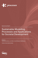 Sustainable Modelling, Processes and Applications for Societal Development