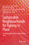 Sustainable Neighbourhoods for Ageing in Place: An Interdisciplinary Voice Against Global Crises