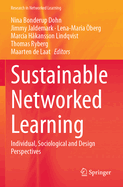 Sustainable Networked Learning: Individual, Sociological and Design Perspectives