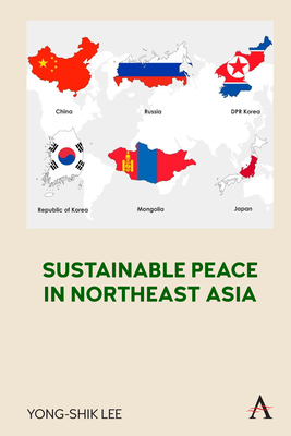 Sustainable Peace in Northeast Asia - Lee, Yong-Shik