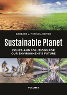 Sustainable Planet: Issues and Solutions for Our Environment's Future [2 volumes]