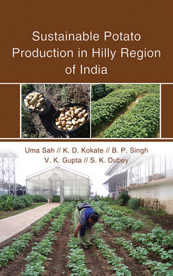 Sustainable Potato Production in Hilly Region of India - Sah, Uma, and Kokate, K D, and Singh, B P