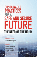 Sustainable Practices for a Safe and Secure Future: The Need of the Hour