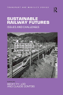 Sustainable Railway Futures: Issues and Challenges