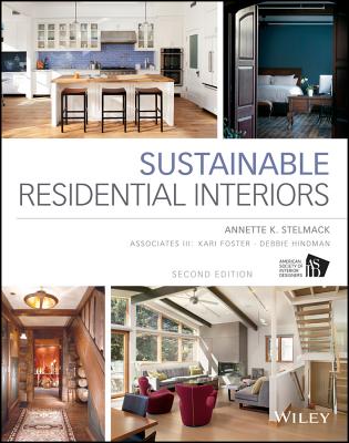 Sustainable Residential Interiors - Stelmack, Annette, and Associates III, and Foster, Kari