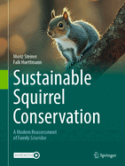 Sustainable Squirrel Conservation: A Modern Reassessment of Family Sciuridae