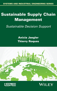 Sustainable Supply Chain Management: Sustainable Decision Support