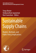 Sustainable Supply Chains: Models, Methods, and Public Policy Implications - Boone, Tonya (Editor), and Jayaraman, Vaidyanathan (Editor), and Ganeshan, Ram (Editor)