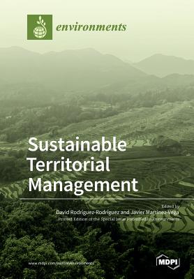 Sustainable Territorial Management - Rodriguez-Rodriguez, David (Guest editor), and Martinez-Vega, Javier (Guest editor)