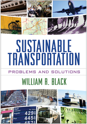 Sustainable Transportation: Problems and Solutions - Black, William R, PhD