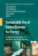 Sustainable Use of Forest Biomass for Energy: A Synthesis with Focus on the Baltic and Nordic Region