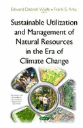 Sustainable Utilization & Management of Natural Resources in the Era of Climate Change