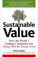 Sustainable Value: How the World's Leading Companies are Doing Well by Doing Good