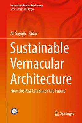 Sustainable Vernacular Architecture: How the Past Can Enrich the Future - Sayigh, Ali (Editor)