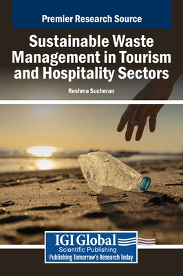 Sustainable Waste Management in the Tourism and Hospitality Sectors - Sucheran, Reshma (Editor)