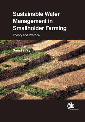 Sustainable Water Management in Smallholder Farming: Theory and Practice - Finley, Sara