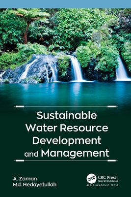 Sustainable Water Resource Development and Management - Zaman, A, and Hedayetullah, MD