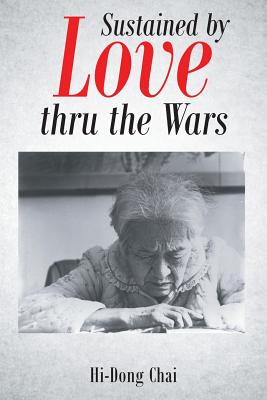 Sustained by Love Thru the Wars - Chai, Hi-Dong