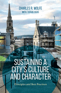 Sustaining a City's Culture and Character: Principles and Best Practices