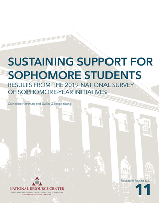 Sustaining Support for Sophomore Students: Results from the 2019 National Survey of Sophomore-Year Initiatives - Hartman, Catherine, and Young, Dallin George