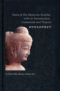 Sutra of the Medicine Buddha: With an Introduction, Comments and Prayers