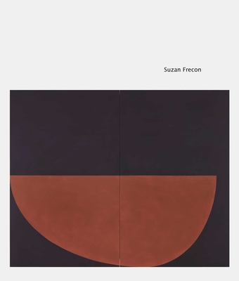 Suzan Frecon: Painting - Frecon, Suzan, and Shiff, Richard (Contributions by)