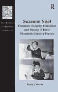 Suzanne Noel: Cosmetic Surgery, Feminism and Beauty in Early Twentieth-Century France