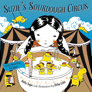 Suzie's Sourdough Circus: With Amazing Recipes!