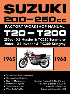 SUZUKI 200-250cc FACTORY WORKSHOP MANUAL T20-T200 ALL MODELS - Clymer, Floyd (Creator), and Velocepress (Producer)